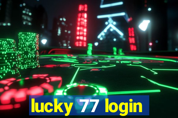 lucky 77 login